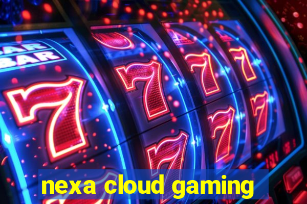 nexa cloud gaming